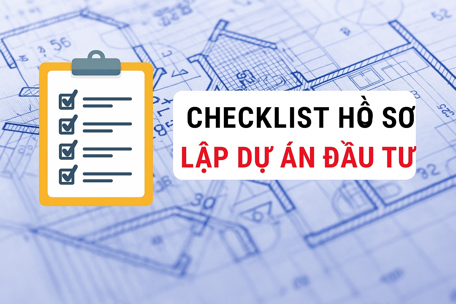 Checklist Hồ Sơ Lập Dự Án Đầu Tư