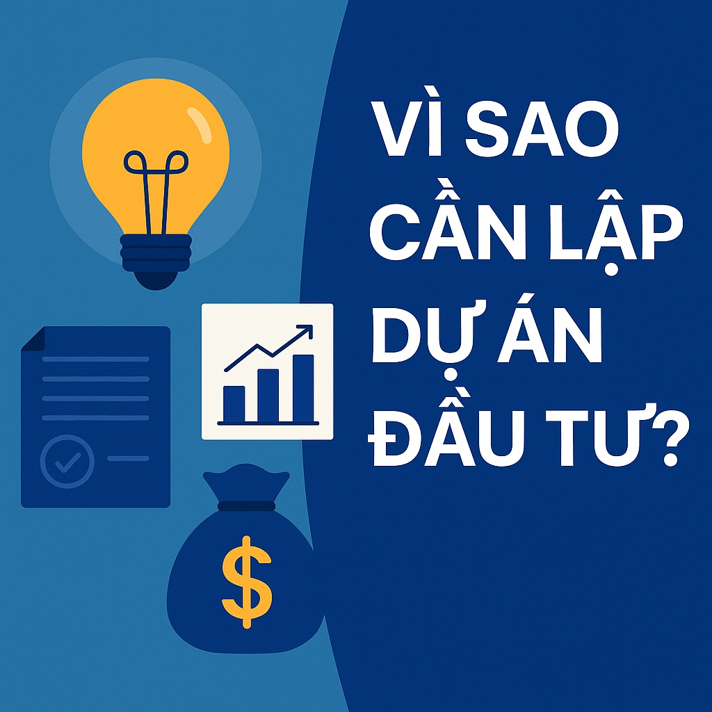 Vì sao cần lập dự án đầu tư